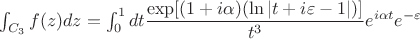 $\int_{C_3} f(z) dz = \int_{0}^1 dt \dfrac{\exp [(1+i \alpha) (\ln |t + i \varepsilon-1|)]}{t^3} e^{i \alpha t} e^{-\varepsilon}$