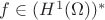 $f\in (H^1(\Omega))^*$