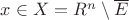 $x \in X = R^{n} \setminus \overline E$