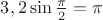$3,2\sin\frac{\pi}{2}=\pi$