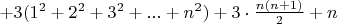 $+3(1^2+2^2+3^2+...+n^2)+3\cdot \frac{n(n+1)}{2}+n$