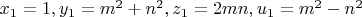 $x_1=1, y_1=m^2+n^2, z_1=2mn,u_1=m^2-n^2$