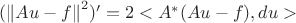 $  (\left\lVert Au -f \right\rVert^2)'=2<A^*(Au-f),du> $