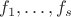 $f_1, \dots, f_s$ $f_1, \dots, f_s$