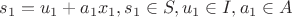 $s_1=u_1+{a_1}{x_1}, s_1 \in S, u_1 \in I, a_1 \in A$
