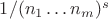$1/(n_1\ldots n_m)^s$