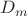 $D_{m}$