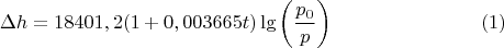 $$\Delta h=18401,2(1+0,003665 t)\lg \left( \dfrac{p_0}{p} \right) \eqno(1)$$