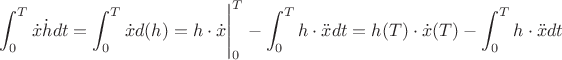 $\displaystyle\int_0^T\dot{x}\dot{h}dt=\displaystyle\int_0^T\dot{x}d({h})={h}\cdot \dot{x}\Bigg|_0^T-\displaystyle\int_0^T{h}\cdot\ddot{x}dt={h(T)}\cdot \dot{x}(T)-\displaystyle\int_0^T{h}\cdot\ddot{x}dt$
