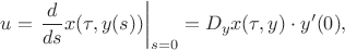 $$ u = \left. \frac{d}{ds} x(\tau, y(s)) \right|_{s=0} = D_y x(\tau, y) \cdot y'(0), $$