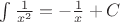 $\int\limits_{}^{} \frac{1}{x^2}= -\frac{1}{x} + C$