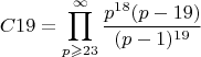 $$C19=\prod_{p\geqslant23}^{\infty}\frac{p^{18}(p - 19)}{(p - 1)^{19}}$$