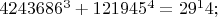 $4243686^3 + 121945^4 =29^14;$
