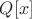 $Q[x]$