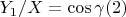 $ Y_1/X= \cos\gamma \engo (2)$