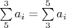$\sum\limits_{5}^{3} a_i = \sum\limits_{3}^{5} a_i$