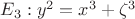 $E_3: y^2 = x^3 + \zeta^3$