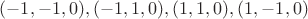 $(-1,-1,0),(-1,1,0),(1,1,0),(1,-1,0)$