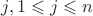 $j, 1\leqslant j\leqslant n$ $j, 1\leqslant j\leqslant n$