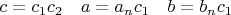 $ c=c_1c_2 \quad a=a_nc_1 \quad b=b_nc_1$