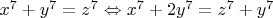 $x^7+y^7=z^7\Leftrightarrow x^7+2y^7=z^7+y^7$