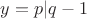 $y=p|q-1$