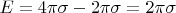 $E=4\pi\sigma -2\pi\sigma=2\pi\sigma$