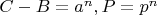 $C-B=a^n, P=p^n$