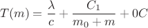$$T(m)=\dfrac{\lambda}{c}+\dfrac{C_1}{m_0+m}+0&deg;C$$