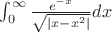 $\int^\infty_0 \frac{e^{-x}}{\sqrt{|x-x^2|}}dx $