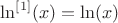 $\ln^{[1]}(x)=\ln(x)$