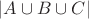 $|A \cup B \cup C|$