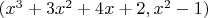 $(x^3+3x^2+4x+2, x^2-1)$