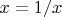 $x=1/x$