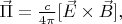 $\vec{\Pi}=\frac{c}{4\pi}[\vec{E} \times \vec{B}],$