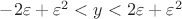 $-2\varepsilon+\varepsilon^2<y<2\varepsilon+\varepsilon^2$