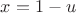 $x=1-u$