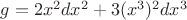 $g=2x^2dx^2+3(x^3)^2dx^3$