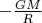 $-\tfrac{GM}{R}$