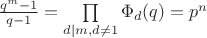 $\frac{q^m-1}{q-1}=\prod\limits_{d\mid m, d\neq 1}\Phi_d(q)=p^n$