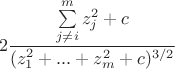 $$2\frac{\sum\limits_{j\ne i}^{m}z_j^2+c}{(z_1^2+...+z_m^2+c)^{3/2}}$$