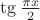 $\tg \frac{\pi x}2$