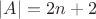 $|A|=2n+2$ $|A|=2n+2$