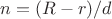 $n=(R-r)/d$ $n=(R-r)/d$