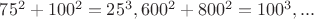 $75^2+100^2=25^3, 600^2+800^2=100^3, ...$