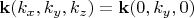 $\mathbf{k} (k_x, k_y , k_z) = \mathbf {k} (0, k_y , 0)$