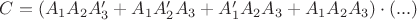 $C=(A_1A_2A_3' + A_1A_2'A_3 + A_1'A_2A_3 + A_1A_2A_3)\cdot(...)$