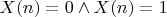 $X(n)=0 \wedge X(n)=1$