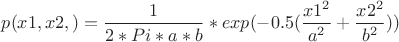 $p(x1,x2,)=\dfrac{1}{2*Pi*a*b}*exp(-0.5(\dfrac{x1^2}{a^2}+\dfrac{x2^2}{b^2}))$