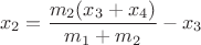 $$x_{2}=\dfrac{m_{2}(x_{3}+x_{4})}{m_{1}+m_{2}}-x_{3}$$ $$x_{2}=\dfrac{m_{2}(x_{3}+x_{4})}{m_{1}+m_{2}}-x_{3}$$